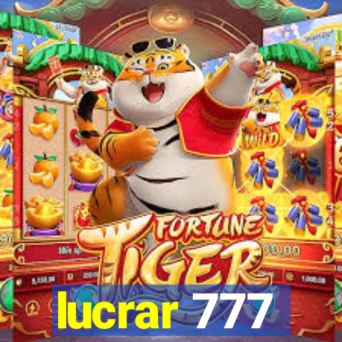 lucrar 777